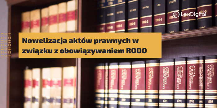 Nowelizacja aktów prawnych w związku z obowiązywaniem RODO. Ustawa o ochronie danych osobowych z 10 maja 2018, jako akt, wprowadzony w celu dostosowania polskiego prawa do przepisów unijnych